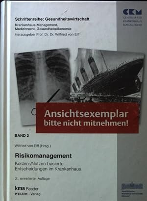 Seller image for Risikomanagement : Kosten-Nutzen-basierte Entscheidungen im Krankenhaus. Schriftenreihe Gesundheitswirtschaft ; Bd. 2; for sale by books4less (Versandantiquariat Petra Gros GmbH & Co. KG)