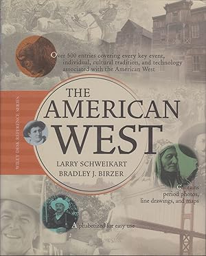 Seller image for The American West: Over 500 Entries Covering Every Key Event, Individual, Cultural Tradition, and Technology Associated with the American West for sale by Adventures Underground