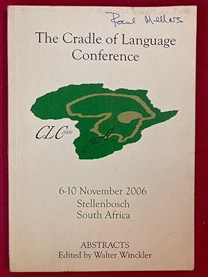 The Cradle of Language Conference (Stellenbosch 2006). Abstracts.