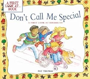 Image du vendeur pour Don't Call Me Special : A First Look at Disability mis en vente par GreatBookPrices