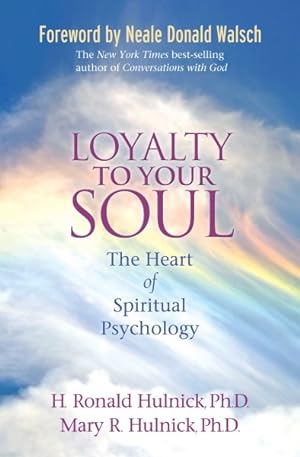 Seller image for Loyalty to Your Soul : The Heart of Spiritual Psychology for sale by GreatBookPrices