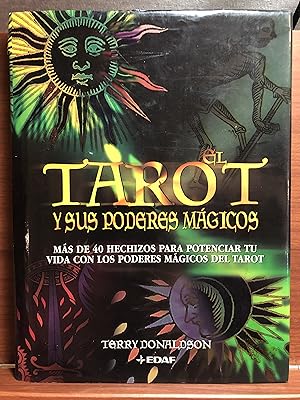 Imagen del vendedor de El Tarot y sus poderes mgicos: Ms de 40 hechizos para potenciar tu vida con los poderes mgicos del Tarot (Spanish Edition) a la venta por Rosario Beach Rare Books