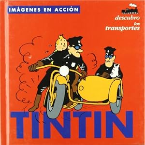 Bild des Verkufers fr Tintin: Descubro los transportes/ Discovering Transportation (Imagenes en accion/ Images in Action) zum Verkauf von WeBuyBooks