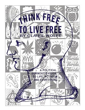 Image du vendeur pour Think Free to Live Free / A Political Burnout's Guide to Life, Activism and Everything mis en vente par Cat's Curiosities