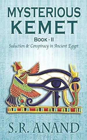Bild des Verkufers fr Mysterious Kemet - Book II: Seduction and Conspiracy in Ancient Egypt zum Verkauf von WeBuyBooks