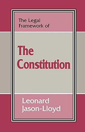 Bild des Verkufers fr The Legal Framework of the Constitution: Leonard Jason-Lloyd (Legal Framework Series) zum Verkauf von WeBuyBooks