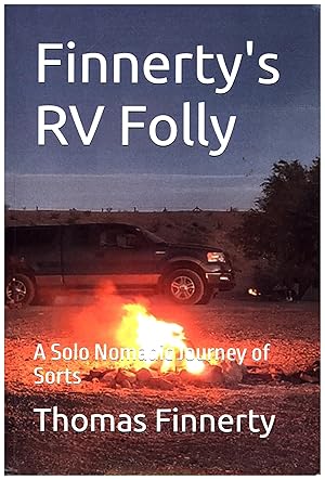 Finnerty's RV Folly / A Solo Nomadic Journey of Sorts (SIGNED)