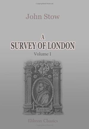 Seller image for A Survey of London: Reprinted from the text of 1603, with introduction and notes by Charles Lethbridge Kingsford. Volume 1 for sale by WeBuyBooks