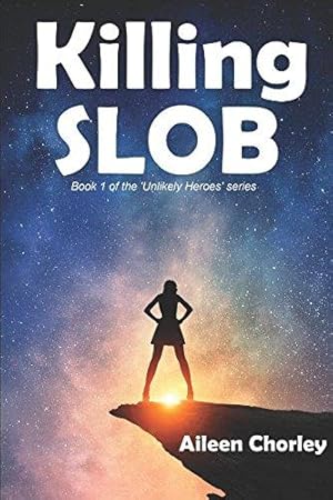 Bild des Verkufers fr Killing SLOB: A new science fiction comedy for 2018 zum Verkauf von WeBuyBooks