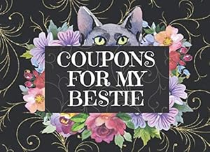 Seller image for Coupons For My Bestie: Small Coupon Book - 10 Vouchers Inside - Customizable Gift for Your Best Friend - Unique Present For Your Soul Mate - Practical Alternative to Present Card - Beautiful Design for sale by WeBuyBooks