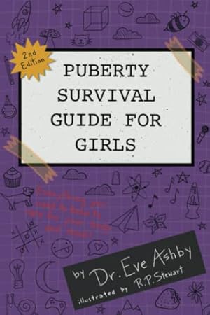 Seller image for PUBERTY SURVIVAL GUIDE FOR GIRLS: Everything You Need to Know To Care for your Body and Mind for sale by WeBuyBooks