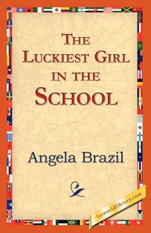 Bild des Verkufers fr The Luckiest Girl in the School zum Verkauf von WeBuyBooks