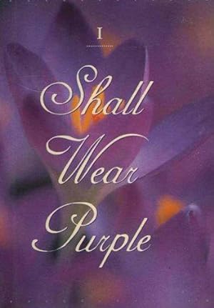 Bild des Verkufers fr I Shall Wear Purple zum Verkauf von WeBuyBooks
