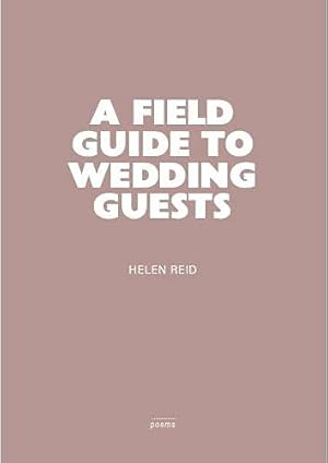 Bild des Verkufers fr A Field Guide to Wedding Guests: 4 (Poets House Pamphlets) zum Verkauf von WeBuyBooks