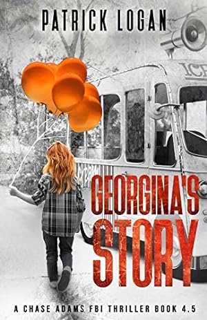 Bild des Verkufers fr Georgina's Story (A Chase Adams FBI Thriller Book 4.5) zum Verkauf von WeBuyBooks