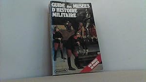 Imagen del vendedor de Guide des Muses D Histoire Militaire. 400 Muses en France. a la venta por Antiquariat Uwe Berg