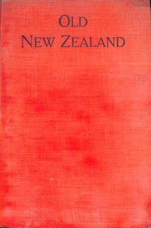 Image du vendeur pour Old New Zealand : A Tale Of The Good Old Times mis en vente par WeBuyBooks