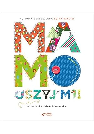 Imagen del vendedor de Mamo, uszyj mi! a la venta por WeBuyBooks