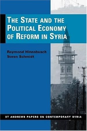 Bild des Verkufers fr State and the Political Economy of Reform in Syria (St Andrews Papers on Contemporary Syria) zum Verkauf von WeBuyBooks