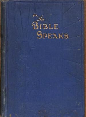 Imagen del vendedor de The Bible Speaks: Containing One Hundred And Forty-One Readings Systematically Arranged For Home And Class Study, Answering Over One Thousand Questions a la venta por WeBuyBooks
