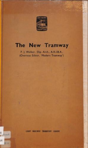 Bild des Verkufers fr The new tramway: The case for light railway rapid transit, zum Verkauf von WeBuyBooks