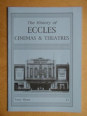 Imagen del vendedor de The History of Eccles Cinemas and Theatres a la venta por WeBuyBooks
