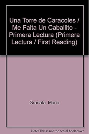 Imagen del vendedor de Una Torre De Caracoles Y Me Falta Un Cabaillto/ Towers of Sea Shells and I Am Missing a Pony (Primera Lectura / First Reading) a la venta por WeBuyBooks