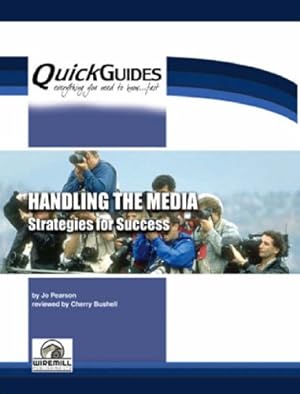 Seller image for Handling the Media: Strategies for Success (Quickguides S.) for sale by WeBuyBooks