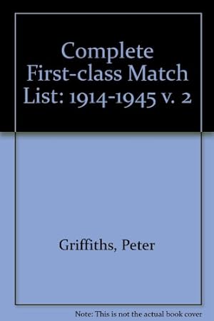 Bild des Verkufers fr 1914-1945 (v. 2) (Complete First-class Match List) zum Verkauf von WeBuyBooks