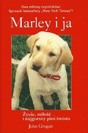 Image du vendeur pour Marley i ja: Zycie, milosc i najgorszy pies swiata mis en vente par WeBuyBooks