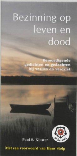 Seller image for Bezinning op leven en dood: gedichten en gedachten bij verlies en verdriet (Ankertjesserie (266)) for sale by WeBuyBooks