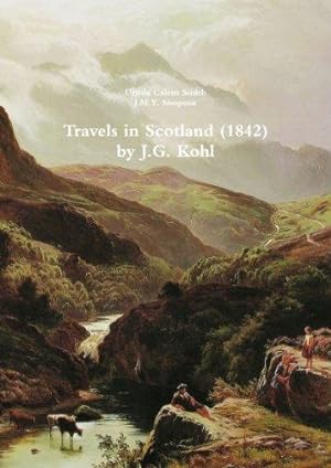 Imagen del vendedor de Travels in Scotland (1842) by J.G. Kohl a la venta por WeBuyBooks