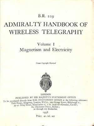 Bild des Verkufers fr Admiralty Handbook of Wireless Telegraphy BR 229 - Vol 1 Magnetism & Electricity zum Verkauf von WeBuyBooks