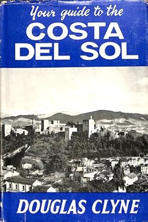 Imagen del vendedor de YOUR GUIDE TO THE COSTA DEL SOL: IN THE "YOUR GUIDE" SERIES. a la venta por WeBuyBooks