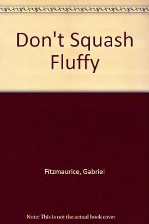 Imagen del vendedor de Don't Squash Fluffy a la venta por WeBuyBooks