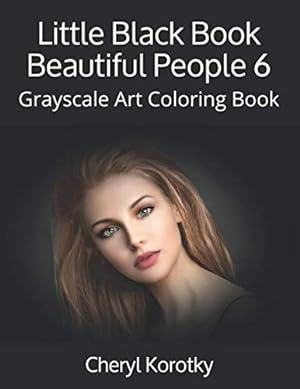 Seller image for Little Black Book Beautiful People 6: Grayscale Art Coloring Book for sale by WeBuyBooks