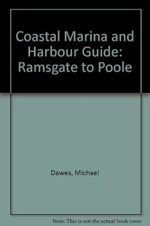 Immagine del venditore per Coastal Marina and Harbour Guide: Ramsgate to Poole venduto da WeBuyBooks