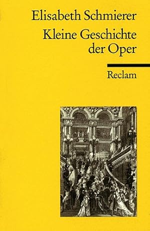 Immagine del venditore per Kleine Geschichte der Oper (Reclams Universal-Bibliothek) venduto da Modernes Antiquariat an der Kyll