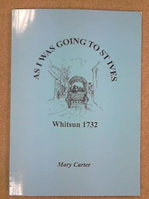 Bild des Verkufers fr As I Was Going to St.Ives. Whitsun 1732 zum Verkauf von WeBuyBooks