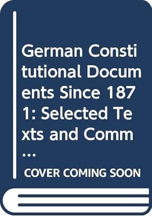 Bild des Verkufers fr German Constitutional Documents Since 1871: Selected Texts and Commentary zum Verkauf von WeBuyBooks