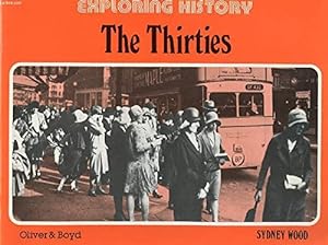 Seller image for The Thirties (Exploring History S.) for sale by WeBuyBooks