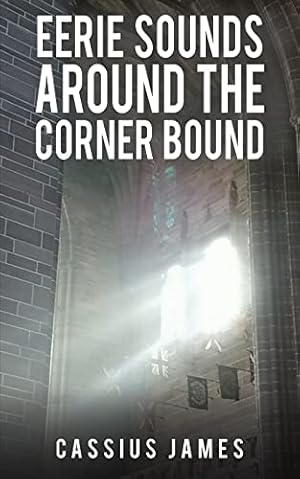 Seller image for Eerie Sounds Around the Corner Bound for sale by WeBuyBooks