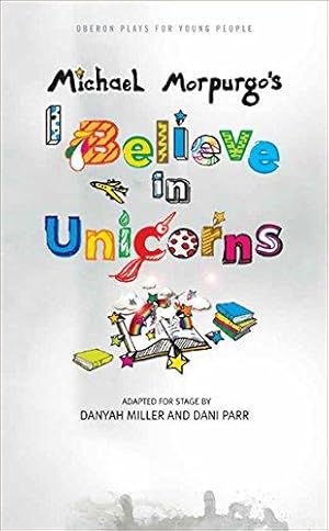 Bild des Verkufers fr I Believe in Unicorns (Oberon Plays for Young People) zum Verkauf von WeBuyBooks