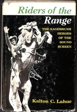 Bild des Verkufers fr Riders of the Range: the sagebrush heroes of the sound screen zum Verkauf von WeBuyBooks