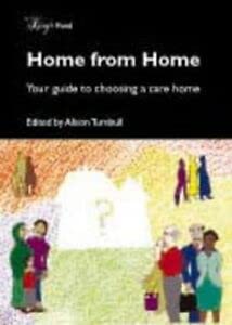 Bild des Verkufers fr Home from Home: Your Guide to Choosing a Care Home zum Verkauf von WeBuyBooks