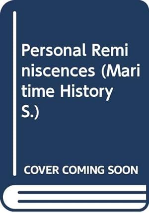 Bild des Verkufers fr Personal Reminiscences (Maritime History S.) zum Verkauf von WeBuyBooks