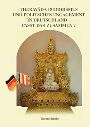 Bild des Verkufers fr Theravada Buddhismus und politisches Engagement in Deutschland - passt das zusammen? zum Verkauf von WeBuyBooks