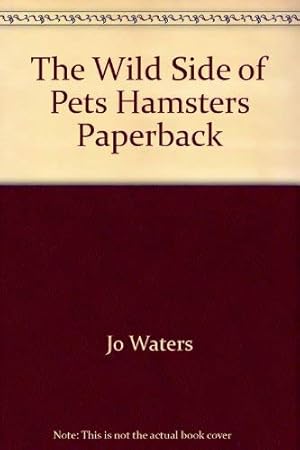 Imagen del vendedor de Hamsters (The Wild Side of Pets) a la venta por WeBuyBooks