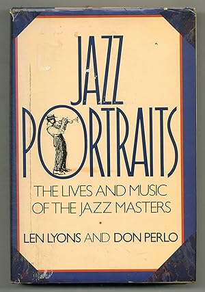 Bild des Verkufers fr Jazz Portraits: The Lives and Music of the Jazz Masters zum Verkauf von Between the Covers-Rare Books, Inc. ABAA