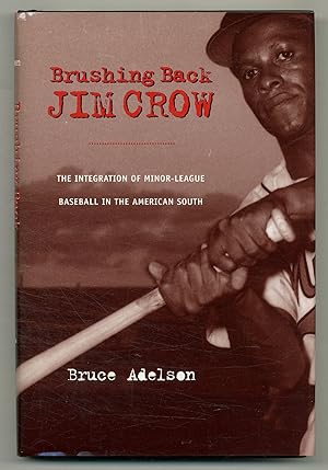 Seller image for Brushing Back Jim Crow: The Integration of Minor-League Baseball in the American South for sale by Between the Covers-Rare Books, Inc. ABAA